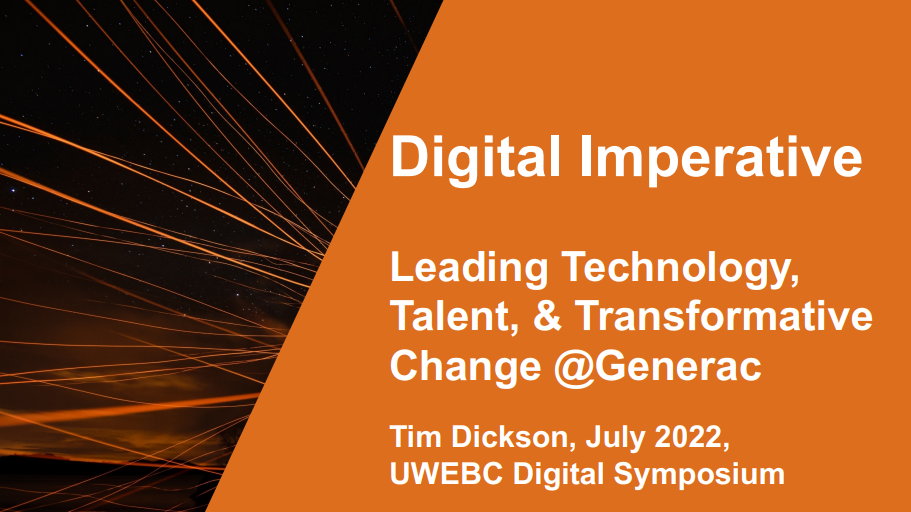 05. The Digital Imperative: Transformative Change, Technology, and Talent with Tim Dickson, CIO, Generac Power Systems thumbnail